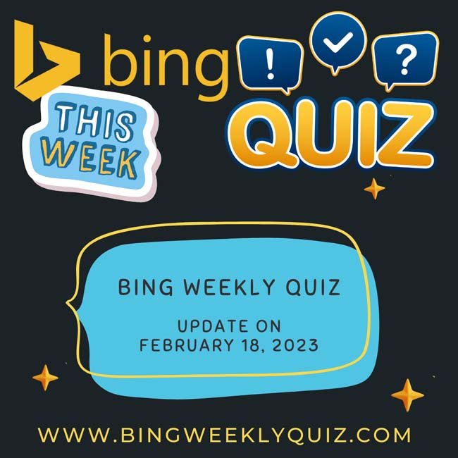 Bing Weekly Quiz Update on 18 February 2023